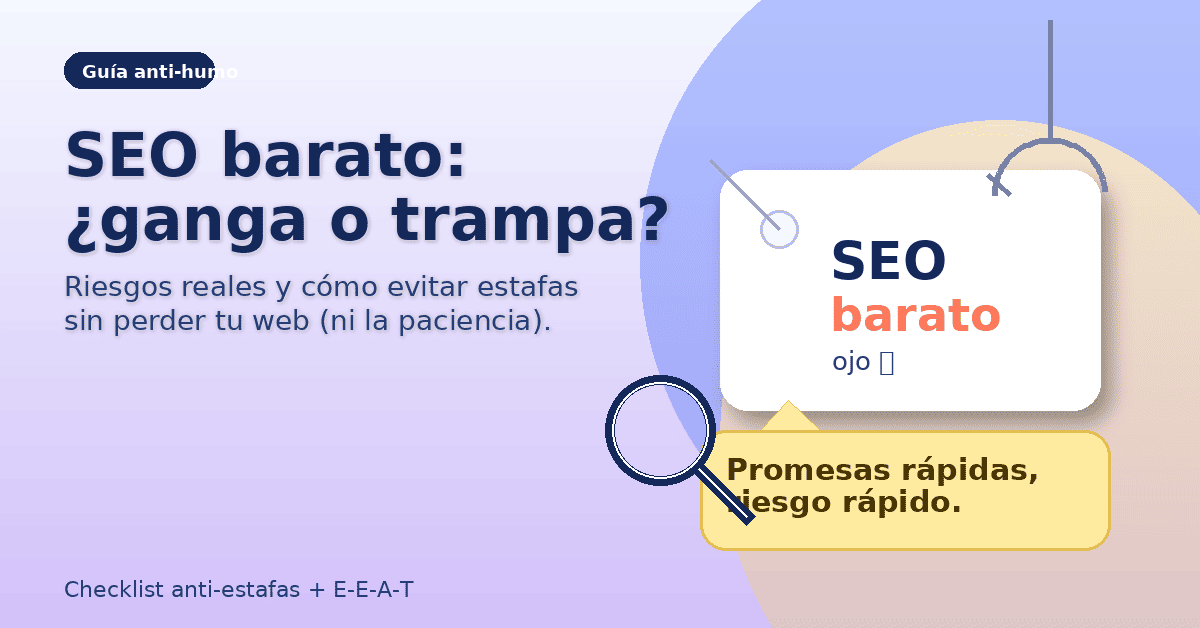 ¿SEO barato? Riesgos (muy reales) y cómo evitar estafas ¿SEO barato? Riesgos (muy reales) y cómo evitar estafas